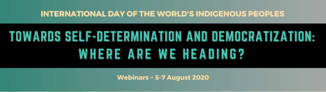 International Day of the World's Indigenous Peoples. Towards Self-Determination and Democratization: Where are we heading?