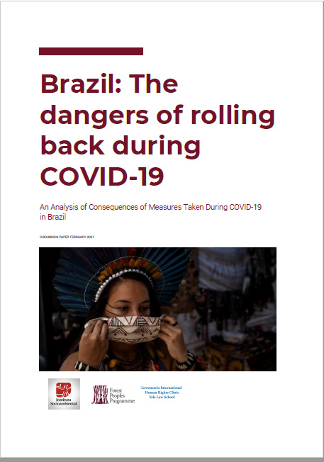 Brazil: The dangers of rolling back social and environmental safeguards for indigenous and forest peoples during COVID-19
