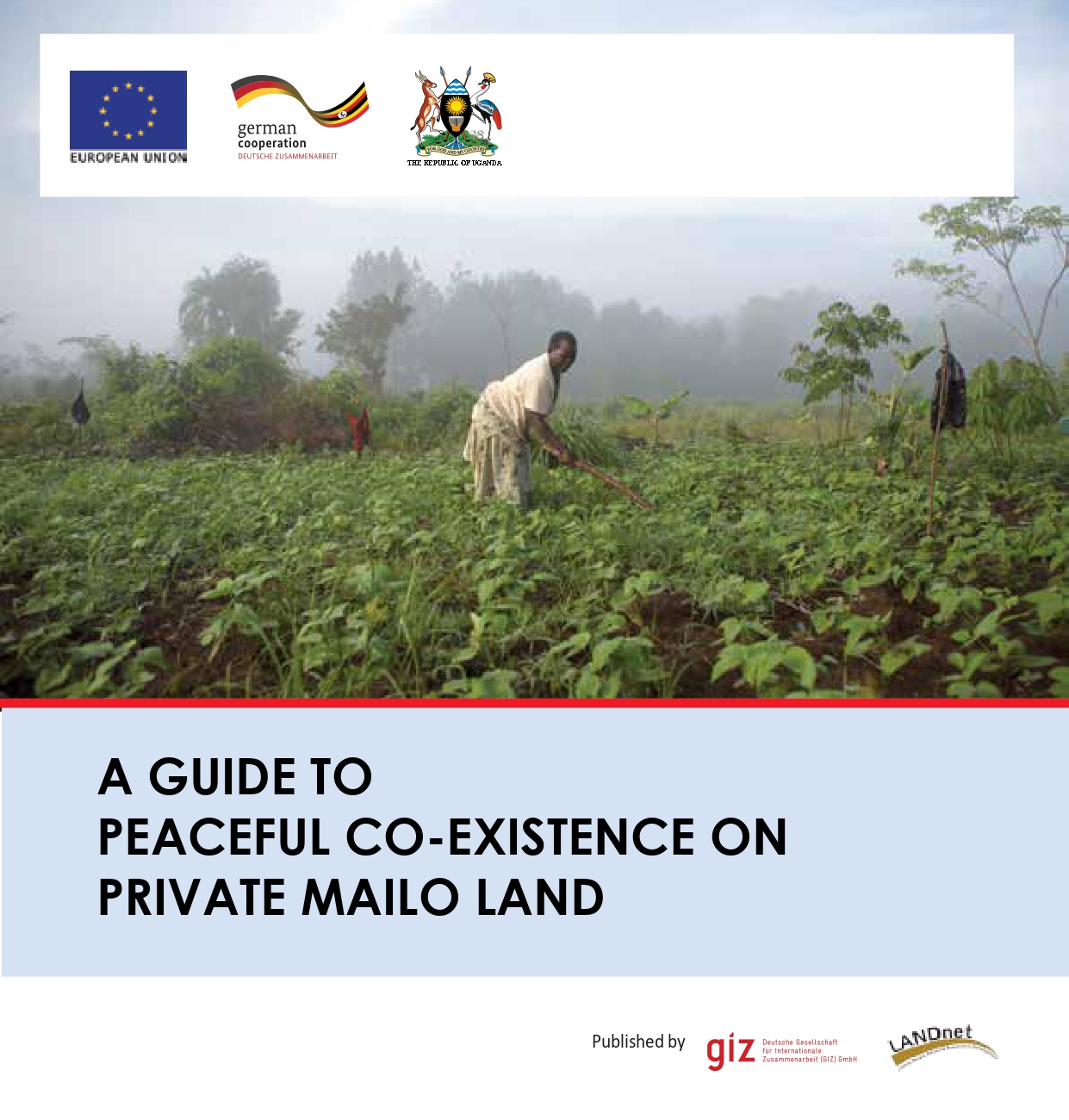 GIZ (2018) A guide to peaceful co existence on private Mailo land in Uganda