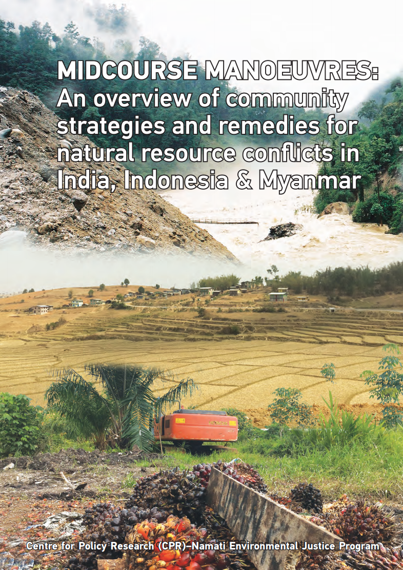 Cover photo of report with title Midcourse Manoeuvres: Community Strategies and Remedies for Natural Resource Conflicts in India, Indonesia and Myanmar