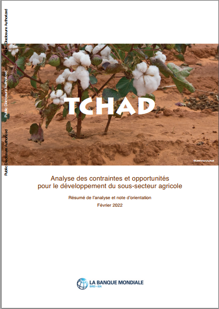 Tchad - Analyse des Contraintes et Opportunités pour le Développement du Sous-Secteur Agricole : Version Compléte 