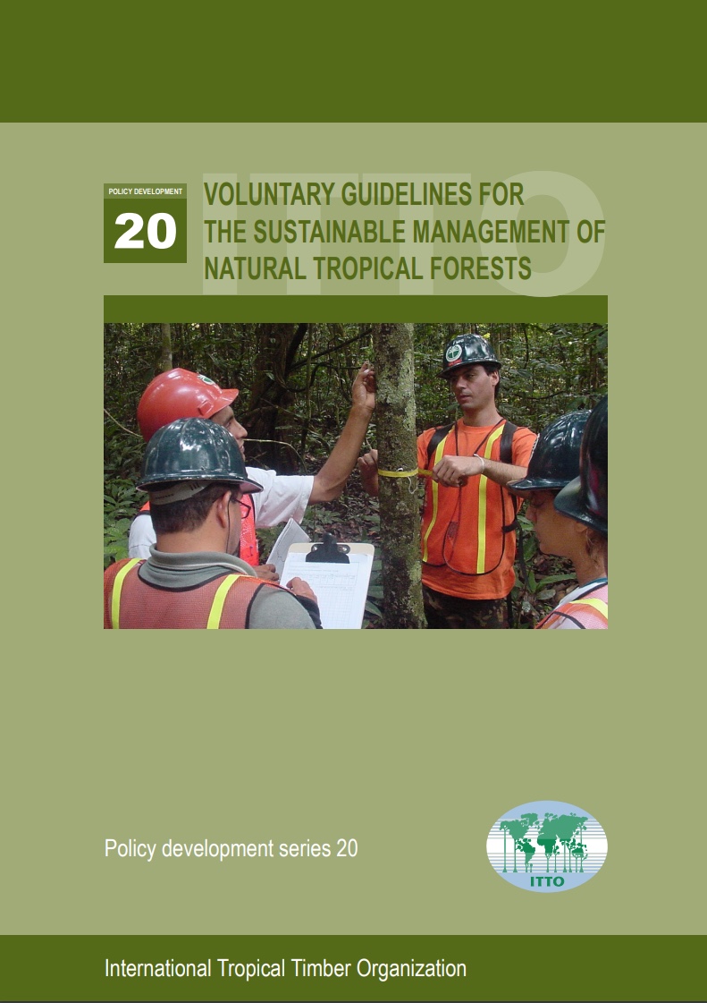 Voluntary guiVoluntary Guidelines for the Sustainable Management of Natural Tropical Forests