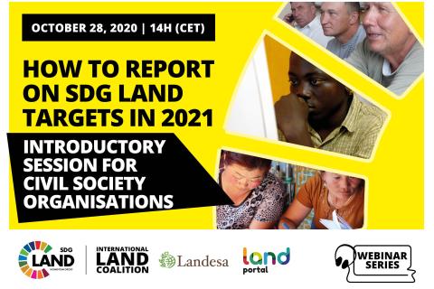 How to Report  On SDG Land Targets in 2021:  Introductory Session for Civil Society Organizations