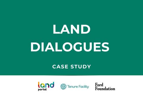 Land Dialogues Case Study