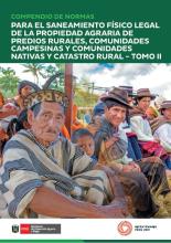 Compendio de Normas para el sanamiento físico legal de la propiedad agraria de los predios rurales, comunidades campesinas y comunidades nativas y catastro rural - Tomo II